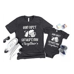 our first father's day shirt, fathers day matching shirt, father's day daddy and baby outfit, father's day gift