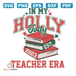 in my holly jolly teacher era svg cutting digital file