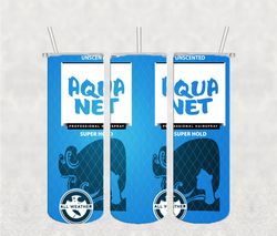 hair spray tumbler - aqua net tumbler png - drink tumbler design - straight design 20oz/ 30oz skinny tumbler - png file