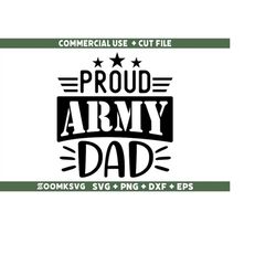 military svg, proud army dad svg, military png, funny military svg, veterans day svg, army svg, soldier svg, patriotic s