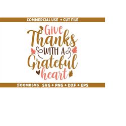 Give thanks with a grateful heart SVG, Autumn Svg, Fall SVG, Fall SVG, Thanksgiving Svg, Autumn Png, Fall Sign, Cut File