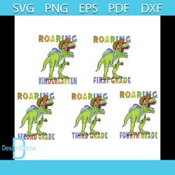 roaring kindergarten to fourth grade bundle svg, animal svg, roaring svg, dinosaur svg, kindergarten svg, first to fourt