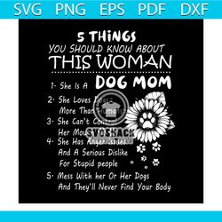 5 things you should know about this woman svg, animal svg, sunflower svg, dog mom svg, love dog svg, humans svg, mouth s