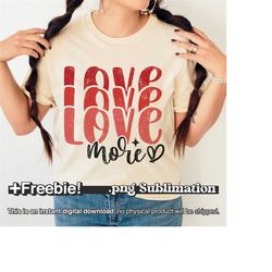 love more png svg, hello valentine png, valentine's day png, love png, be kind png, teacher png, valentine sublimation d