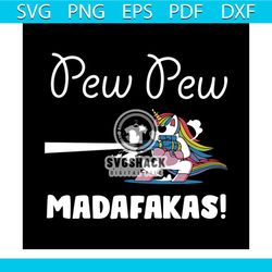 pew pew madafakas svg, animal svg, unicorn pew pew madafakas svg, unicorn svg, madafakas svg, funny unicorn svg, pew pew