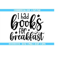 i had books for breakfast svg, baby sayings svg, baby shower svg, baby svg, funny baby svg, new baby svg, new mom svg, n