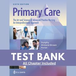 test bank for primary care art and science of advanced practice nursing an interprofessional approach 6th edition dunphy