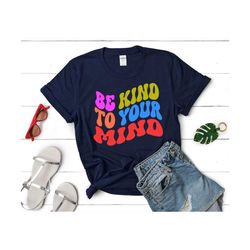 be kind to your mind svg inspirational motivational png cute yoga svg spiritual tee be kind shirt gift for her namaste s