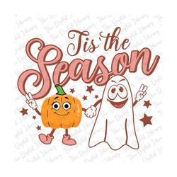 tis the season halloween png, pumpkin ghost png, fall png, autumn png,halloween shirt, halloween png