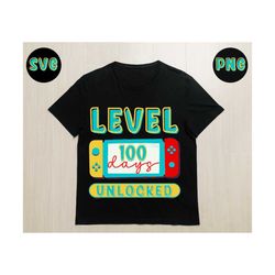 level 100 days unlocked svg| 100 days of school svg| school shirt design | 100th day shirt print | school sublimation |