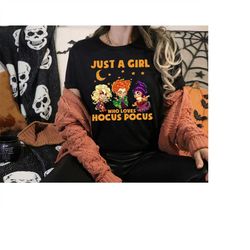 halloween shirt, hocus pocus shirt, just a girl who loves hocus pocus shirt,sanderson sisters shirt, witch sisters shirt