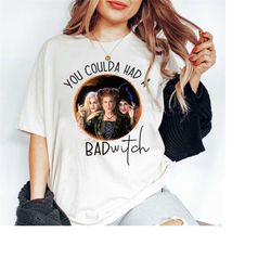 hocus pocus you coulda have a bad witch, hocus pocus shirts, witch sisters shirt, funny halloween tees, sanderson sister