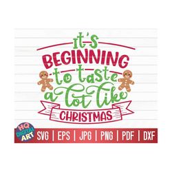 It's beginning to taste a lot like Christmas SVG / Christmas Baking Quote SVG / Cricut / Silhouette Studio / Cut File /