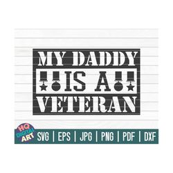 My daddy is a veteran SVG / Veteran's Day SVG / Memorial Day SVG / Cut File / Clip art / Printable | Instant download