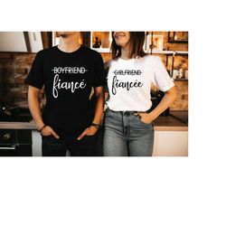 girlfriend and boyfriend fiancee shirt, engagement shirt, couple fiancee shirt, fiancee shirt, fiance gift for her, just