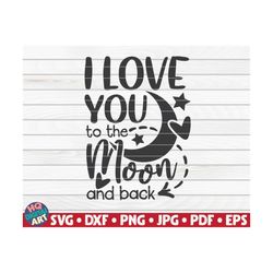 i love you to the moon and back svg / cut file for cricut / clipart / printable / free commercial use | instant download