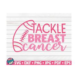 Tackle breast cancer SVG / Cancer Awareness quote / Cut File / clipart / printable / vector | commercial use instant dow
