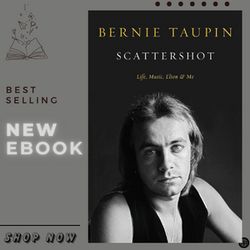 scattershot: life, music, elton and me by bernie taupin