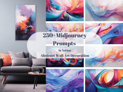 250 abstract midjourney prompts used for home/office decoration, abstract wall art, midjourney prompts, digital art