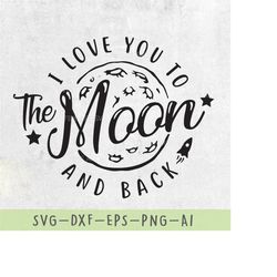 i love you to the moon and back svg design for cricut and silhouette, baby svg cut files, baby shirt design, valentine s