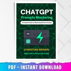 chatgpt prompts mastering: a guide to crafting clear and effective prompts - beginners to advanced guide