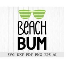 beach bum svg, beach svg, beach life svg, summer svg, svg cutting file, tshirt quote svg, cricut & silhouette, vinyl, dx