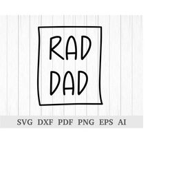 rad dad svg, father's day svg, dad svg, dad tshirt svg, funny tshirt svg cutting file, cricut & silhouette, dxf, ai, pdf