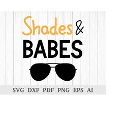 shades and babes svg, boys beach shirt svg, beach svg, kids svg, boy svg, cutting file, cricut & silhouette, vinyl, dxf,