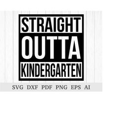 straight outta kindergarten svg, straight outta svg, kindergarten svg, kids svg file, cricut & silhouette, vinyl, dxf, a