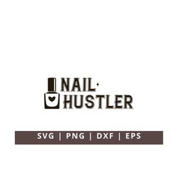 nail hustler svg png, nail tech svg, nail technician svg, nail queen svg png, nail svg png, nail art svg, cosmetologist