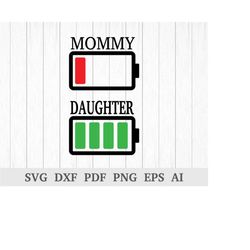 low battery mommy svg, mommy daughter svg, low battery svg, mother's day, matching svg, cricut & silhouette, vinyl, dxf,