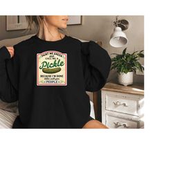 call me pickle, pickle sweatshirt, pickle sweatshirt, paint me green , vintage pickles, canning season, pickle lover cre