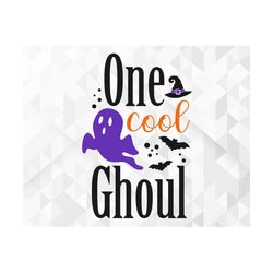 one cool ghoul svg, halloween svg, fall svg, happy halloween svg, ghost svg, bat svg, funny quote svg, cut files, cricut