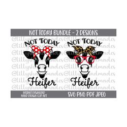 not today heifer svg, not today heifer png, heifer please svg, heifer please png, cow svg files, not today svg, cow band