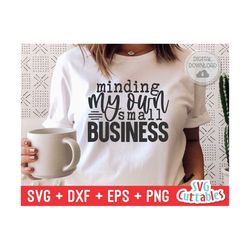 minding my own small business svg - cut file - small business - svg - dxf - eps - png - silhouette - cricut - digital fi