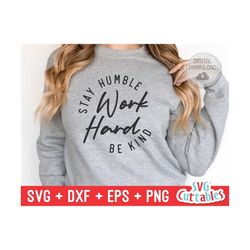 stay humble work hard be nice svg - cut file - small business - svg - dxf - eps - png - silhouette - cricut - digital fi