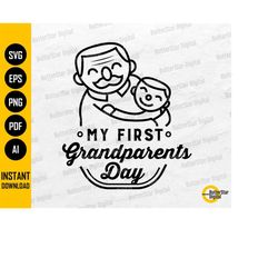 My First Grandparents Day SVG | Grandpa Shirt SVG | Grandparents Gift | Cricut Cutting File Clipart Vector | Digital Dow