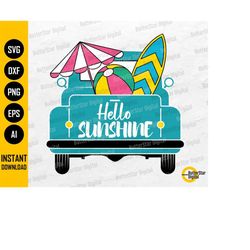 Hello Sunshine SVG | Beach Truck SVG | Summer T-Shirt Graphics | Cricut Cameo Cutting Files Printables Clipart Vector Di