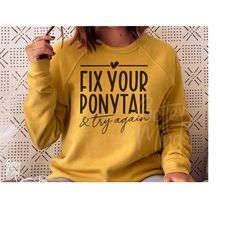 fix your ponytail & try again svg png, motivational svg, inspirational svg, gym svg, trendy svg files, workout svg, coff