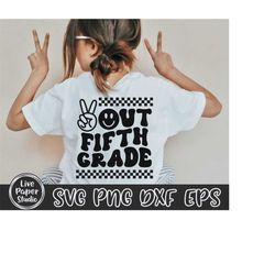 peace out fifth grade svg, last day of school svg, end of school, 5th grade graduation, retro wavy text, digital downloa