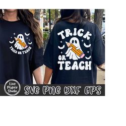 trick or teach svg, halloween teacher svg, teacher gift, retro halloween shirt, spooky teacher, halloween party, digital