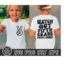 fifth grade svg file, watch out 5th grade here i come svg, first day of school svg, back to school svg, digital download