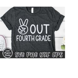 peace out fourth grade svg, last day of school 4th grade, kids end of school, boy graduation shirt svg, digital download