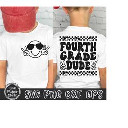 fourth grade dude svg, fourth grade svg, 4th grade vibes svg, fourth grade teacher svg, back to school, kids shirt, digi