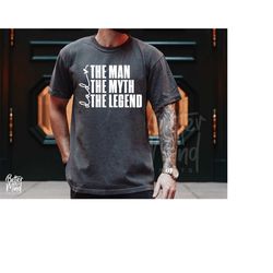 fathers day svg, the man the myth the legend svg png pdf, dad svg, dad quote svg, dad svg designs, father svg, best dad