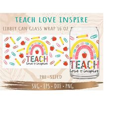 teach love inspire libbey can glass wrap svg, diy for libbey can shaped beer glass 16 oz cut file for cricut and silhoue