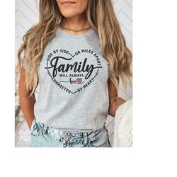 side by side or miles apart family will always be connected by heart svg png, family shirt svg, family reunion svg, fami