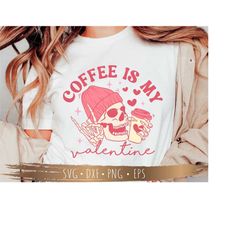 coffee is my valentine svg png, valentines day, cutting files for cricut, silhouette, png sublimation, digital download