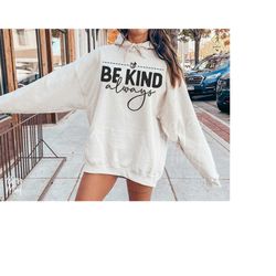 be kind always svg png, kindness svg, kind quote svg for shirt svg, positive quote svg, motivational svg, cute saying sv