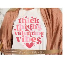 thick thighs valentine vibes svg, valentine's day svg, cutting files for cricut, silhouette, png sublimation, digital do